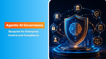 Agentic AI Governance: Blueprint for Enterprise Control and Compliance