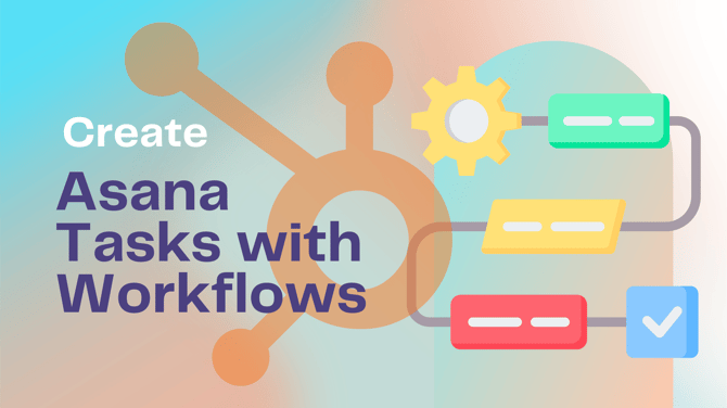  Create Asana Tasks with Workflows 