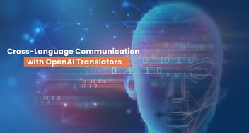 Improving Cross-Language Communication with OpenAI Translators