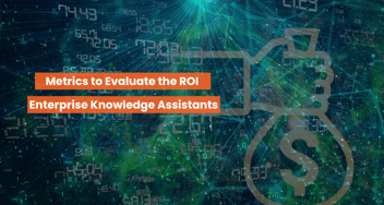 5 Metrics to Evaluate the ROI of Enterprise Knowledge Assistants