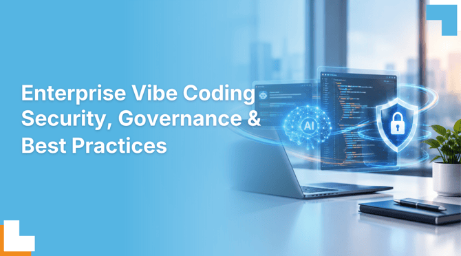 Enterprise Vibe Coding: How to Scale AI-Assisted Software Development Securely 