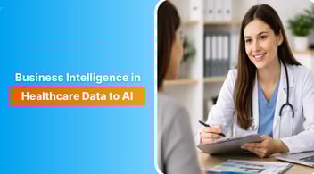 The Future of Business Intelligence in Healthcare: Data to AI