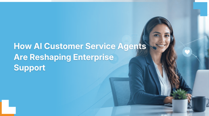 How AI Customer Service Agents Are Reshaping Enterprise Support 