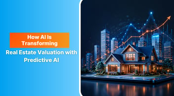 How AI Is Transforming Real Estate Valuation with Predictive AI