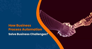 How Business Process Automation Solves Common Business Challenges