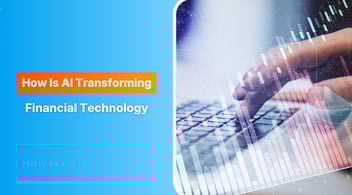 How Is AI Transforming Financial Technology?