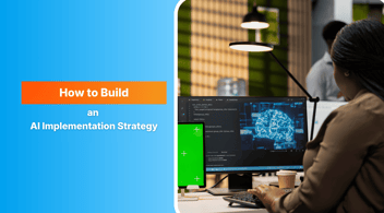 How to Build an AI Implementation Strategy That Delivers Business ROI