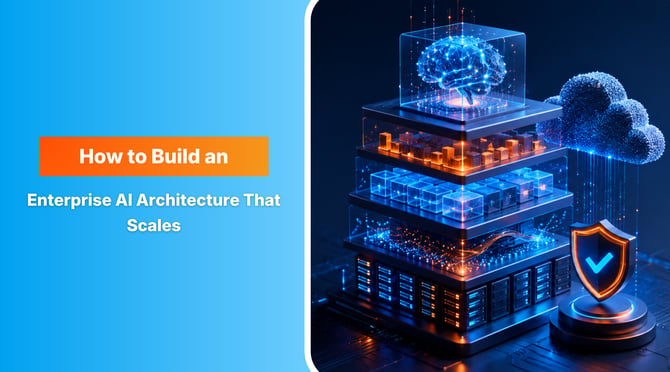 How to Build an Enterprise AI Architecture That Scales 