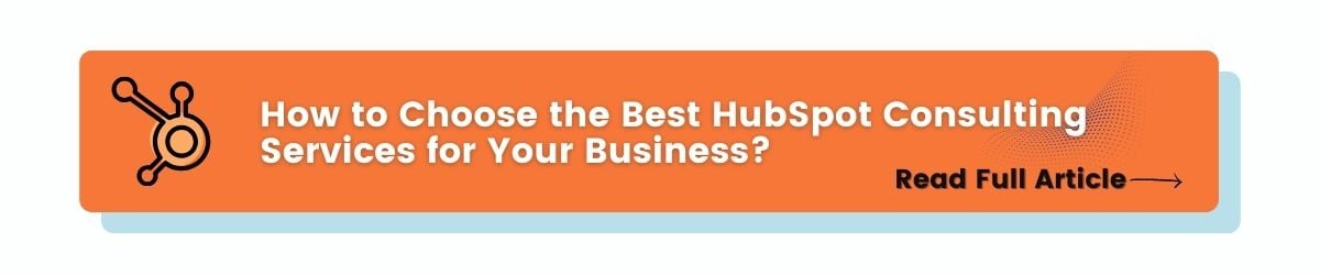 How to Choose the Best HubSpot Consulting Services for Your Business