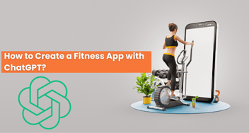 How to Create a Fitness App with ChatGPT?