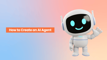 How to Create an AI Agent: A Step-by-Step Guide
