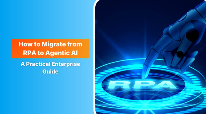 How to Migrate from RPA to Agentic AI: Enterprise Transition Guide 2026  