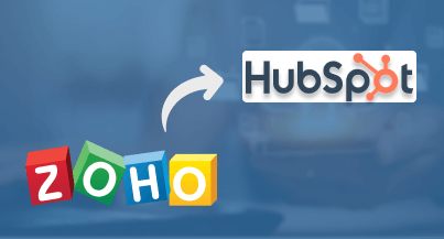 Zoho to HubSpot Migration 