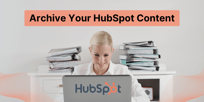 Archive Your HubSpot Content 