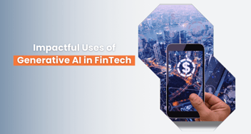 10 Innovative and Impactful Uses of Generative AI in FinTech
