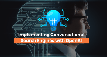 Implementing Conversational Search Engines with OpenAI