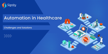 Automation In Healthcare: Challenges and Solutions