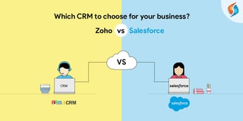 Zoho vs. Salesforce: Which CRM to Choose for your Business?