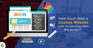 How Much Does It Cost For Custom Website Development From Scratch?