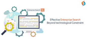 Effective Enterprise Search Beyond Technological Constraint
