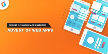 Future of Mobile Apps with the Advent of Web Apps