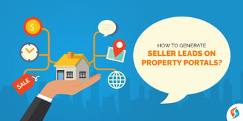 How to Generate Seller Leads on Property Portals?