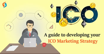 A Guide to Developing Your ICO Marketing Strategy