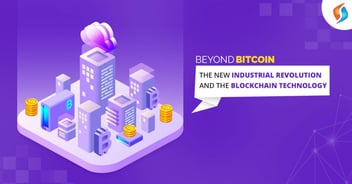 Beyond Bitcoin: The New Industrial Revolution and the Blockchain Technology