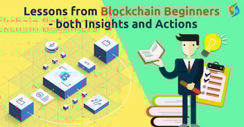Lessons from Blockchain Beginners - Both Insights and Actions