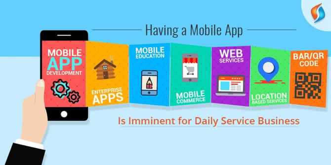  Having Mobile App is Imminent for Daily Service Business 