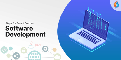  Steps for Smart Custom Software Development 