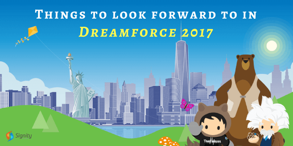 Things-to-look-forward-to in-Dreamforce-2017_Signity