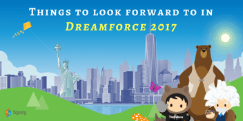 Things to Look Forward to in Dreamforce 2017