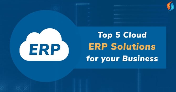  Top 5 Cloud ERP Solutions for your Business 