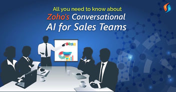 All you Need to Know About Zoho Conversational AI for Sales Teams