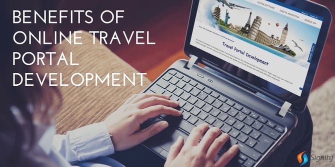  Substantial Benefits of an Online Travel Portal Development 