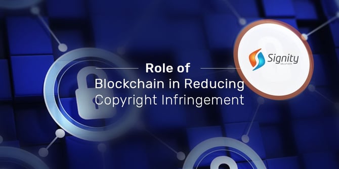  Role of Blockchain in Reducing Copyright Infringement 