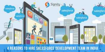 Top Reasons to have a Dedicated Salesforce Development Team in India