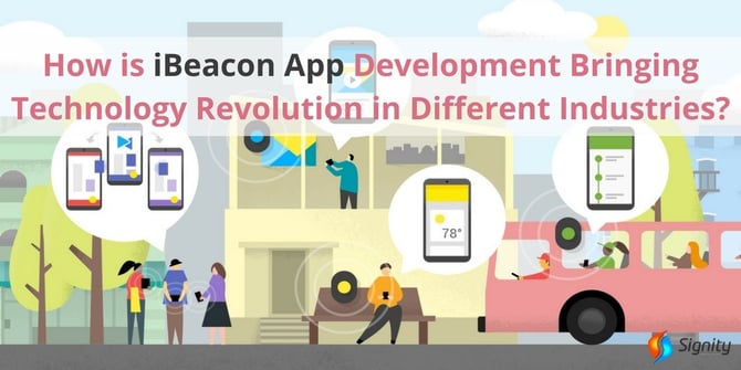  How iBeacon App Development is bringing Technology Revolution? 