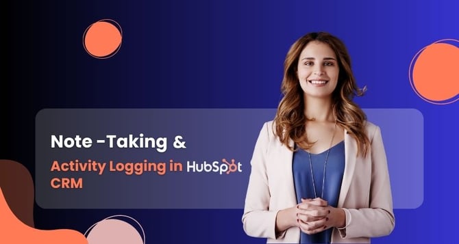 Note-Taking and Activity Logging in HubSpot CRM 