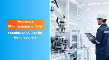 Predictive Maintenance with AI: Practical ROI Guide for Manufacturers