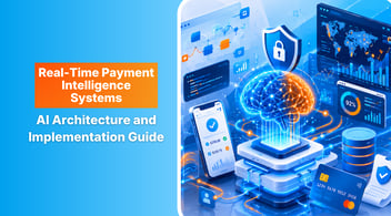 Building Real-Time Payment Intelligence Systems with AI: Architecture & Guide