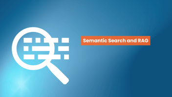 Semantic Search and RAG: Key Differences and Use Cases