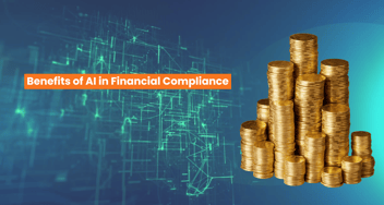 The Key Benefits of AI in Financial Compliance: A Comprehensive Guide