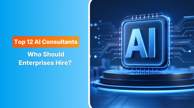 Top 12 AI Consultants: Who Should Enterprises Hire? 