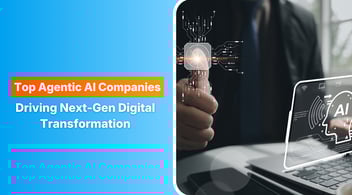 Top 12 Agentic AI Companies Driving Next-Gen Digital Transformation