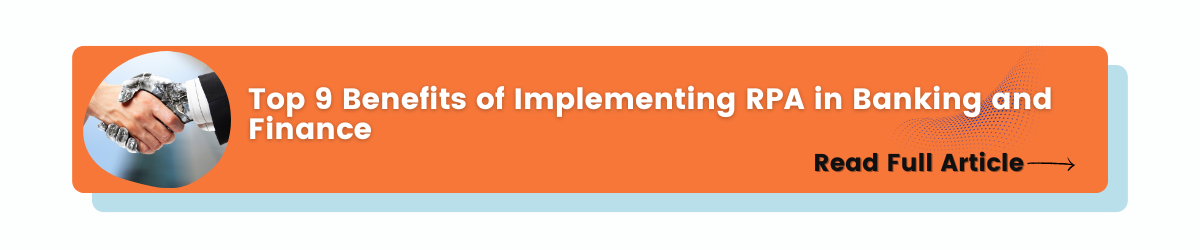 Top 9 Benefits of Implementing RPA in Banking and Finance- CTA