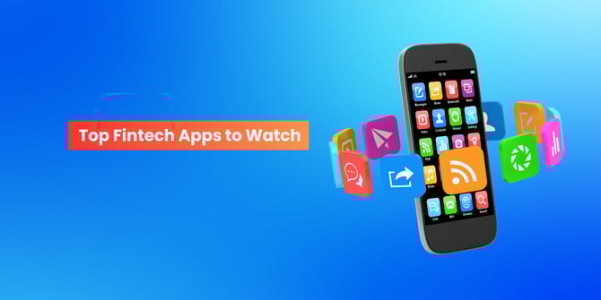Top Fintech Apps to Watch 