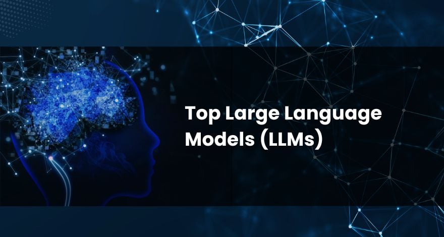 Top 15 Large Language Models in 2026