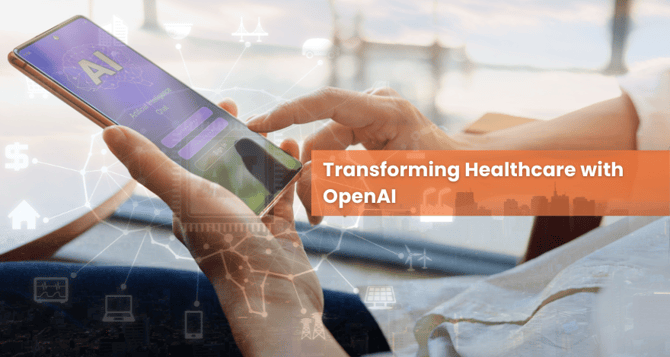Transforming Healthcare with OpenAI 